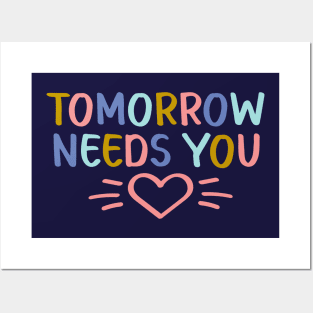 Tomorrow Needs You | Suicide Prevention Awareness Posters and Art